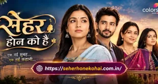 Seher Hone Ko Hai Desi TV Serial Watch Online Full Episodes by Colors TV & Voot